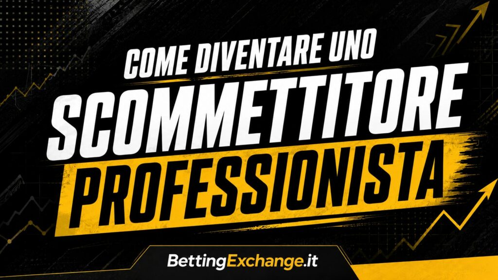 Come diventare uno Scommettitore Professionista 1 Come diventare uno Scommettitore Professionista 1
