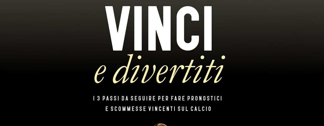 Disponibile il libro "Smetti di Perdere. Vinci e Divertiti" 1