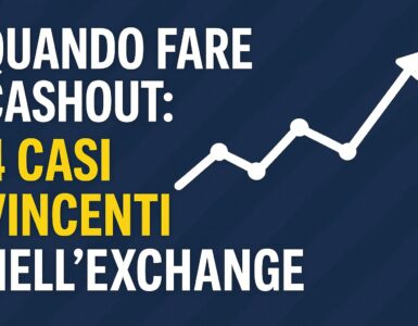 Quando Fare Cashout: 4 Casi Vincenti nell'Exchange (Con Esempio Reale) 1